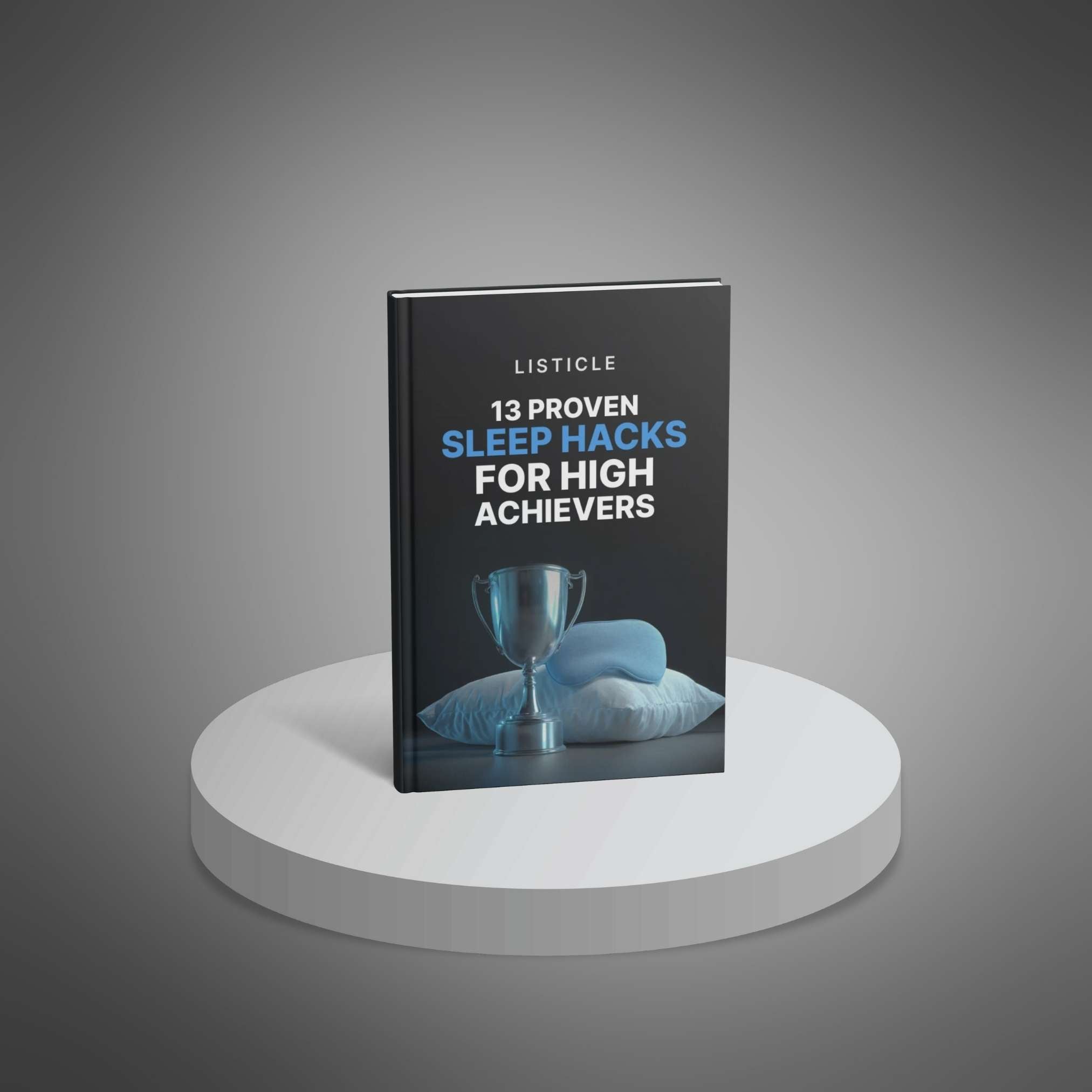 13 Proven Sleep Hacks for High Achievers