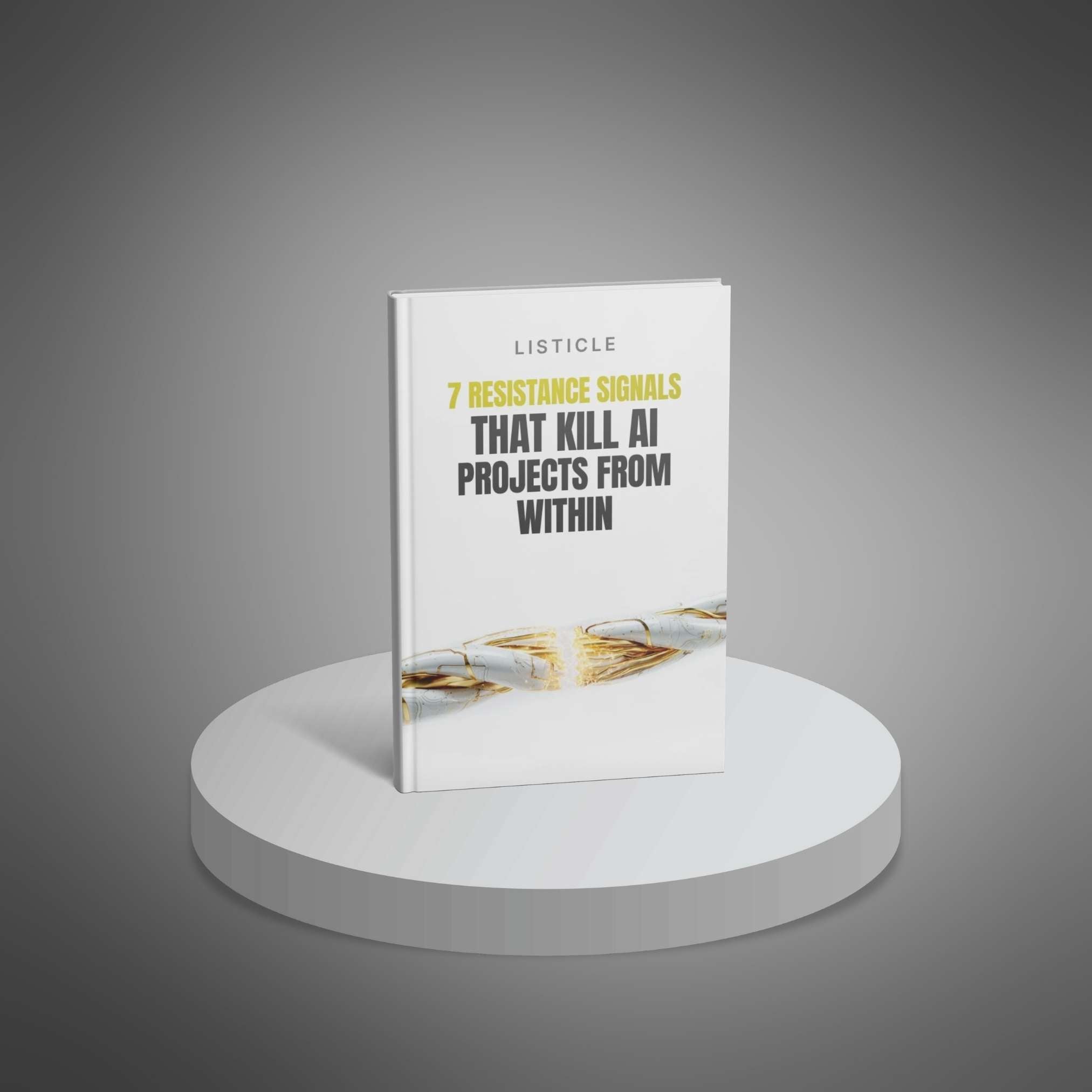 7 Resistance Signals That Kill AI Projects From Within