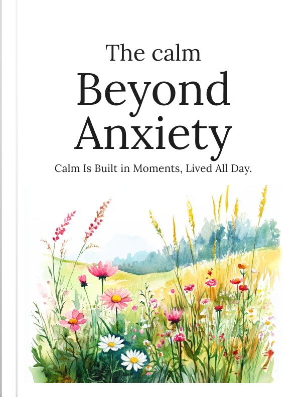 The Calm Beyond Anxiety
