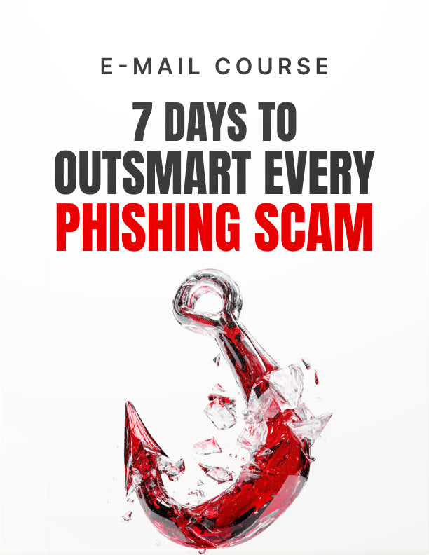 7-Day to Outsmart Every Phising Scam
