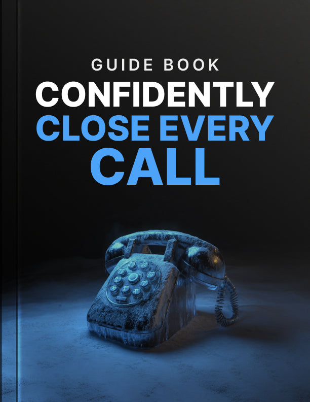 Confidently Close Every Call - Guide