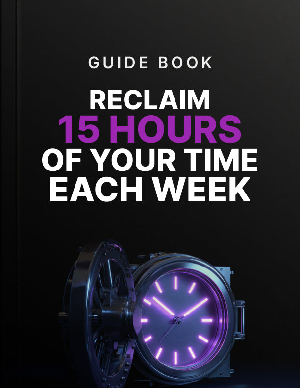 Reclaim 15 Hours of Your Time Each Week