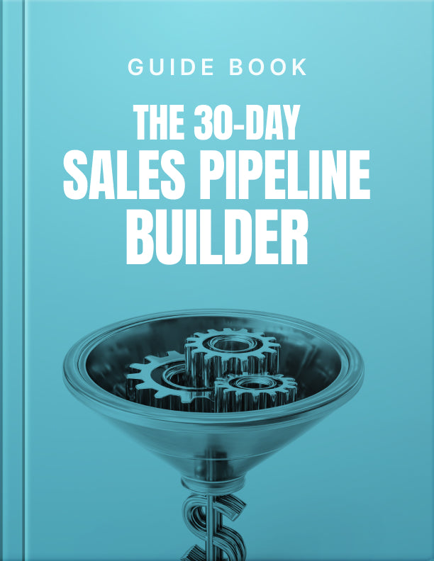 The 30-Day Sales Pipeline Builder