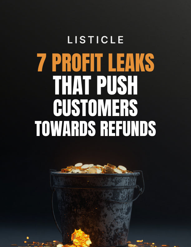 7 Profit Leaks That Push Customers Toward Refunds