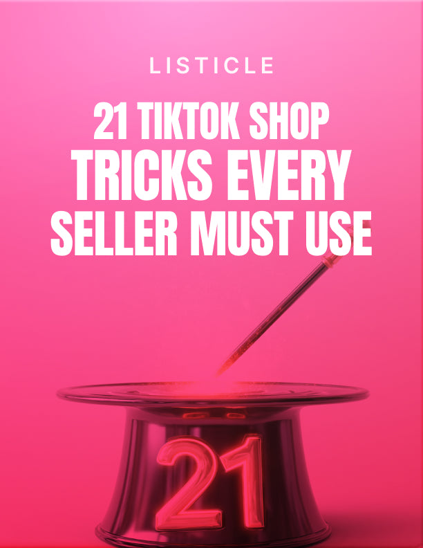 21 TikTok Shop Tricks Every Seller Must Use