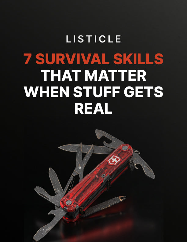 7 Survival Skills that Matter when Stuff Gets Real