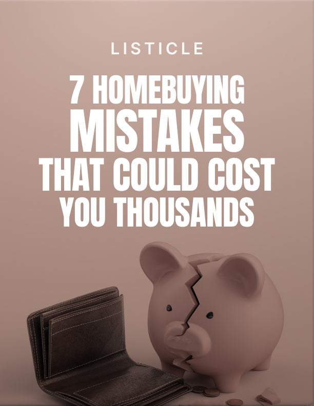 7 Homebuying Mistakes That Could Cost You Thousands