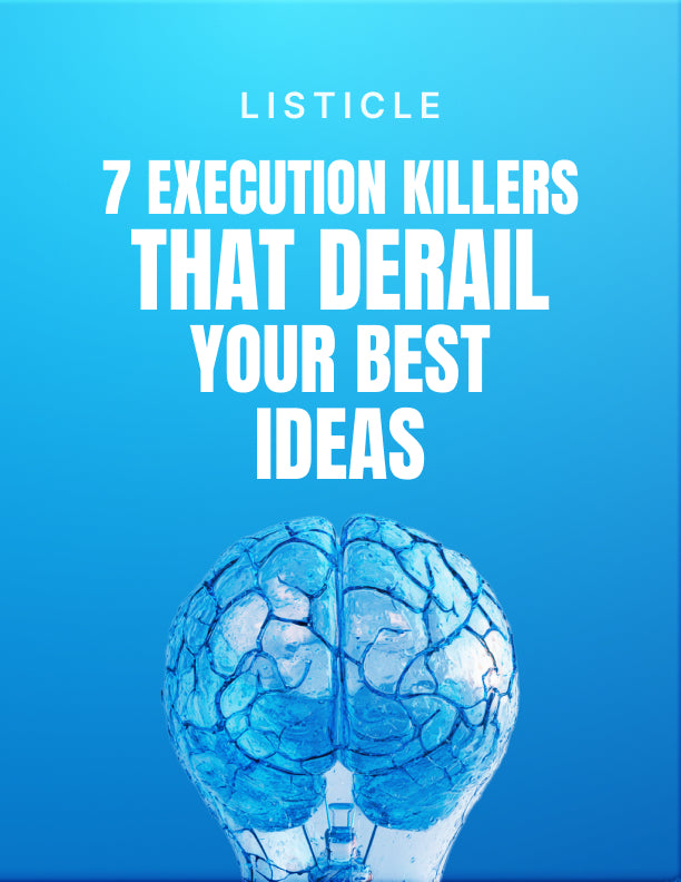 7 Execution Killers That Derail Your Best Ideas