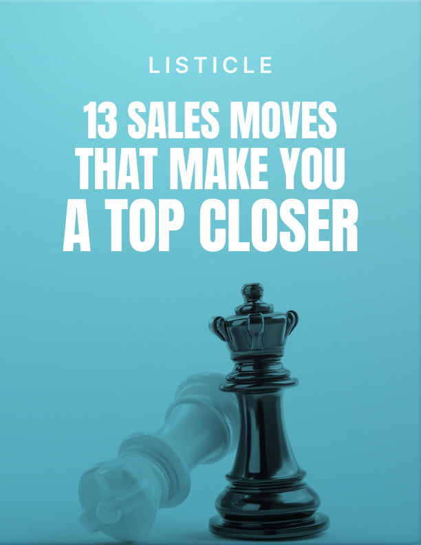 13 Sales Moves That Make You A Top Closer