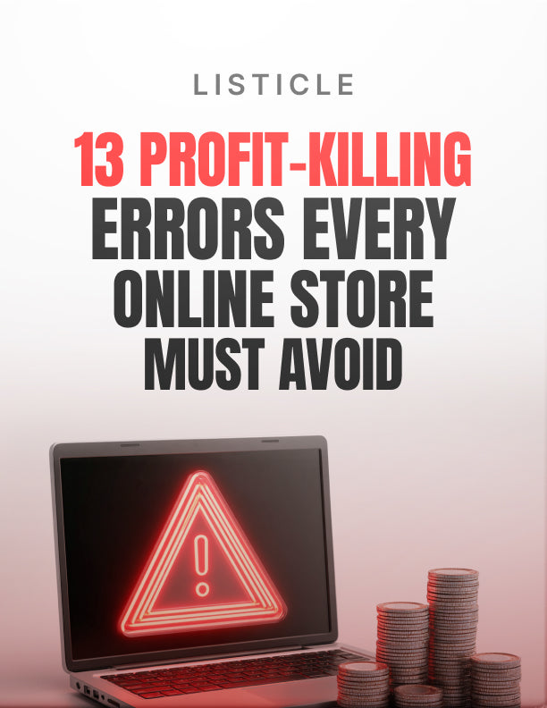 13 Profit-Killing Errors Every Online Store Must Avoid