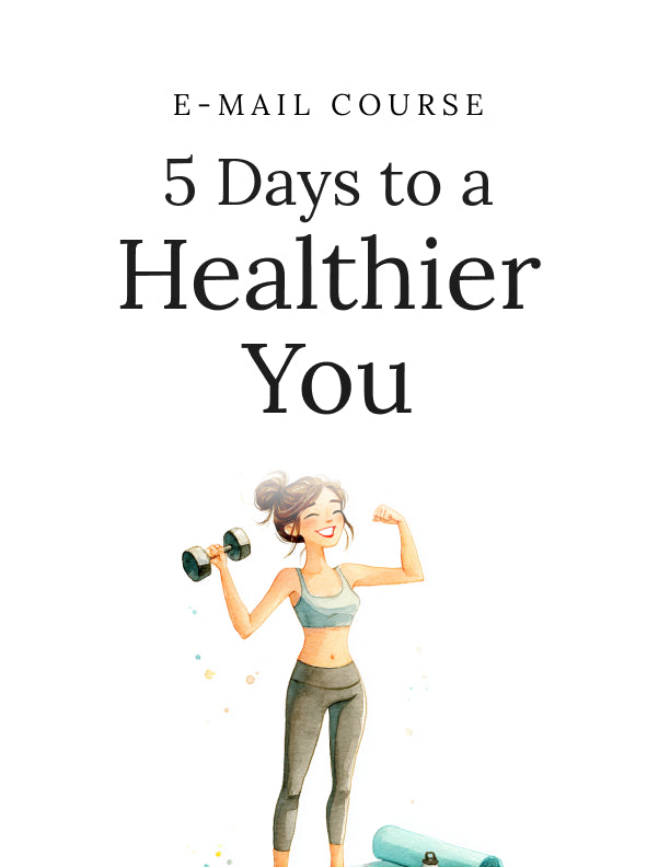 5 Days to a Healthier You