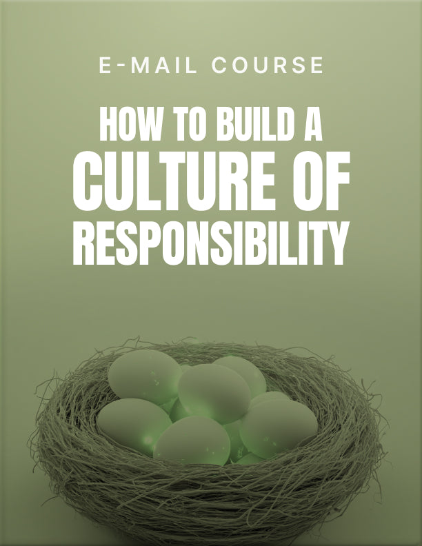 How to Build a Culture of Responsibility