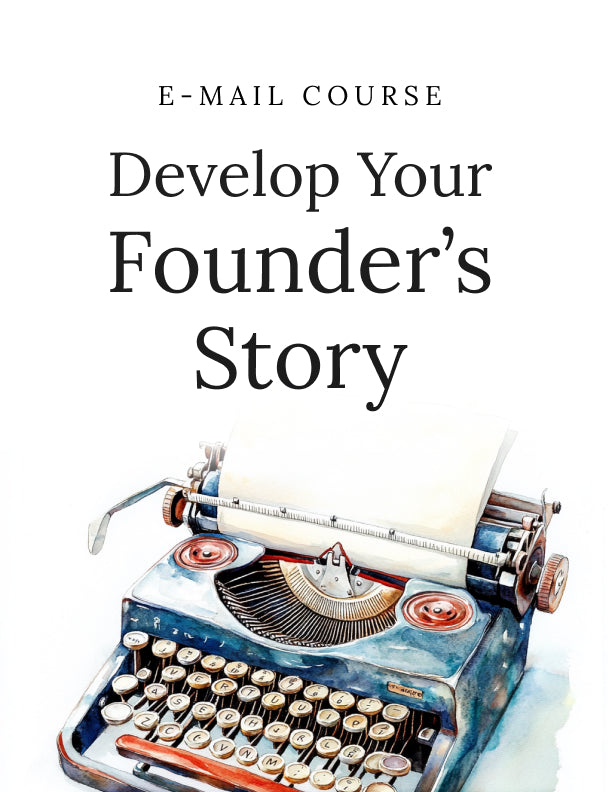 Develop Your Founder’s Story