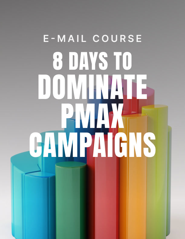 8 Days to Dominate Performance Max Campaigns