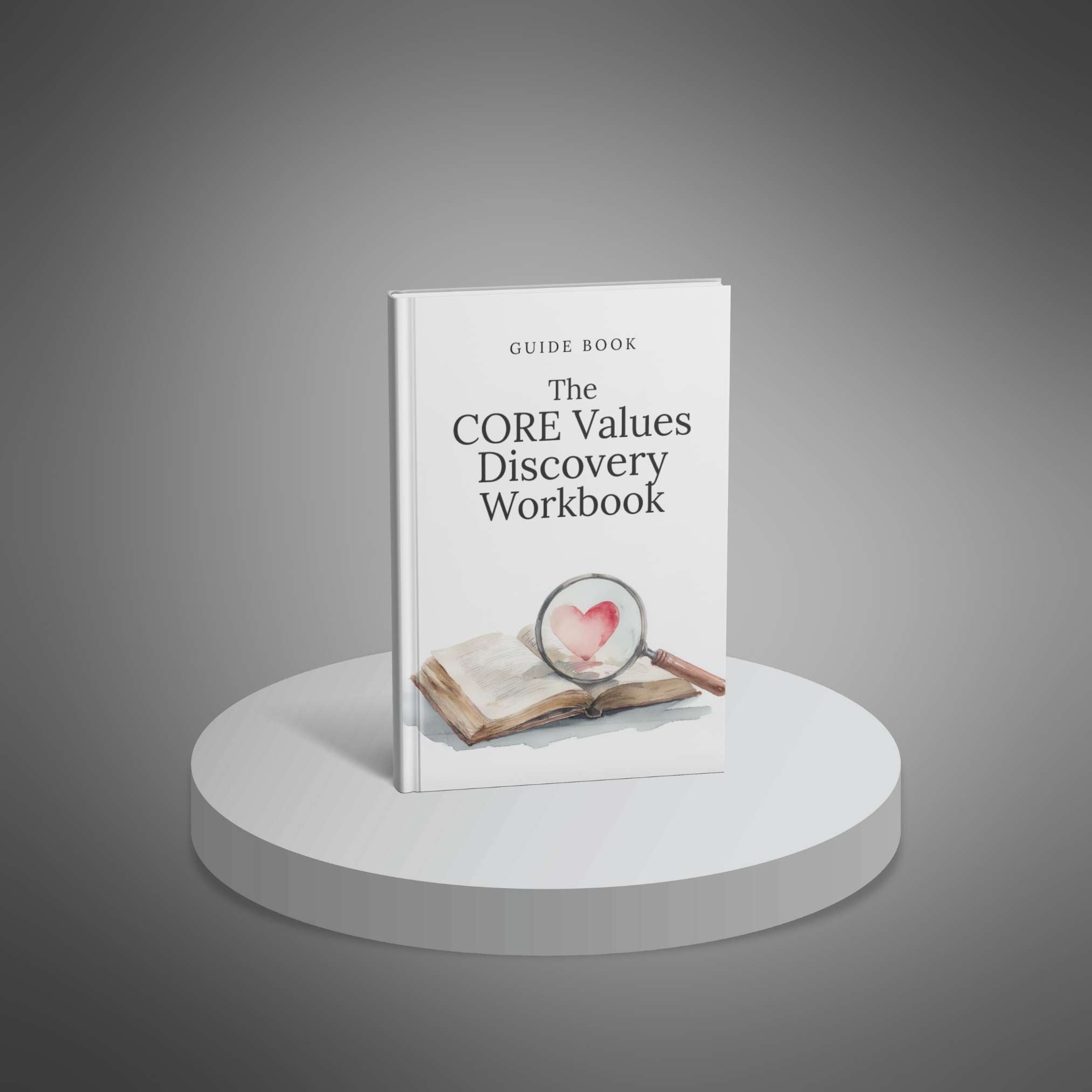 The CORE Values Discovery Workbook