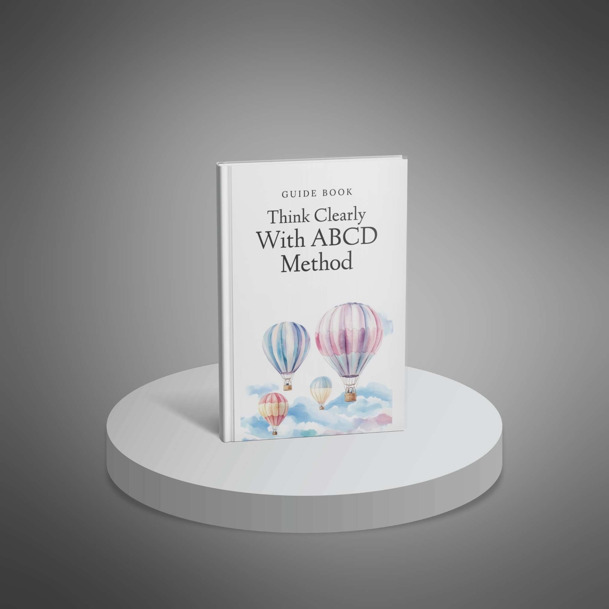 Think Clearly with ABCD Method