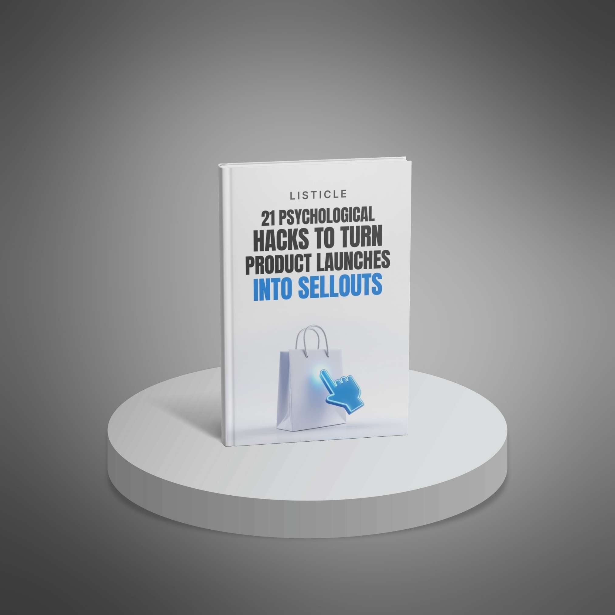 21 Psychological Hacks to Turn Product Launches Into Sellouts