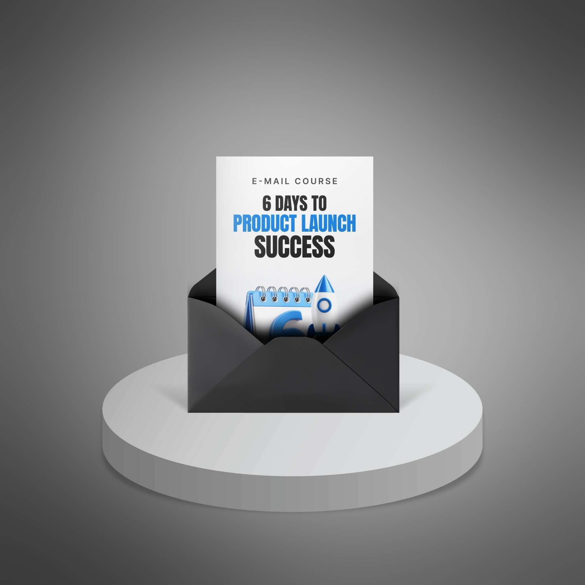 6 Days to Product Launch Success