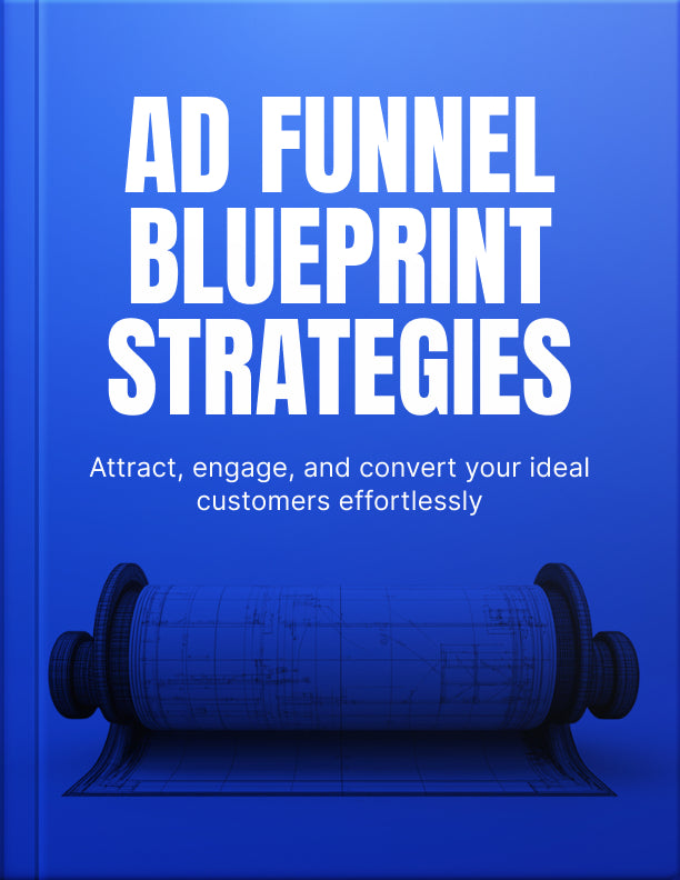 The Advertising Funnel Blueprint Strategies