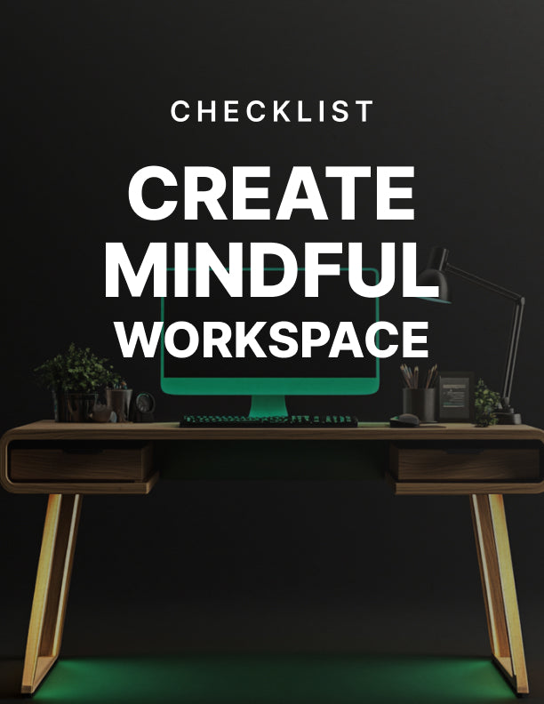 Create Mindful Workspace