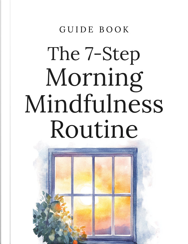 The 7-Step Morning Mindfulness Routine