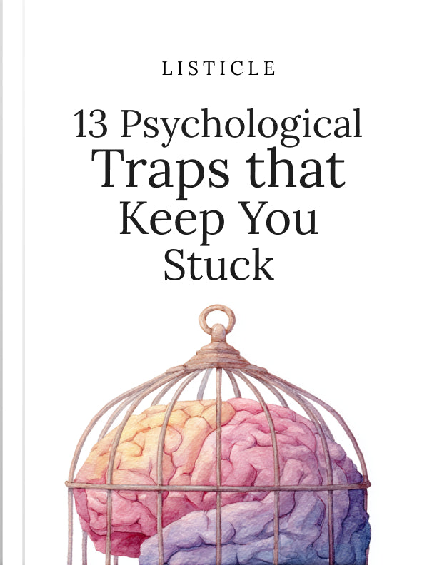 13 Psychological Traps that Keep You Stuck