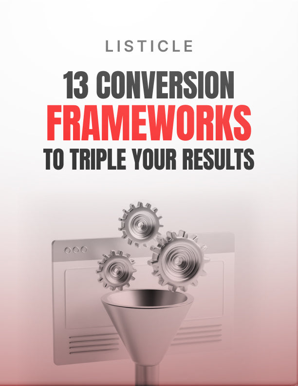 13 Conversion Frameworks to Triple Your Results