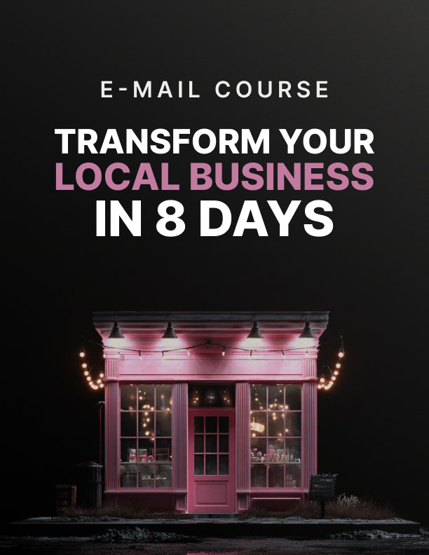 Transform Your Local Business in 8 Days