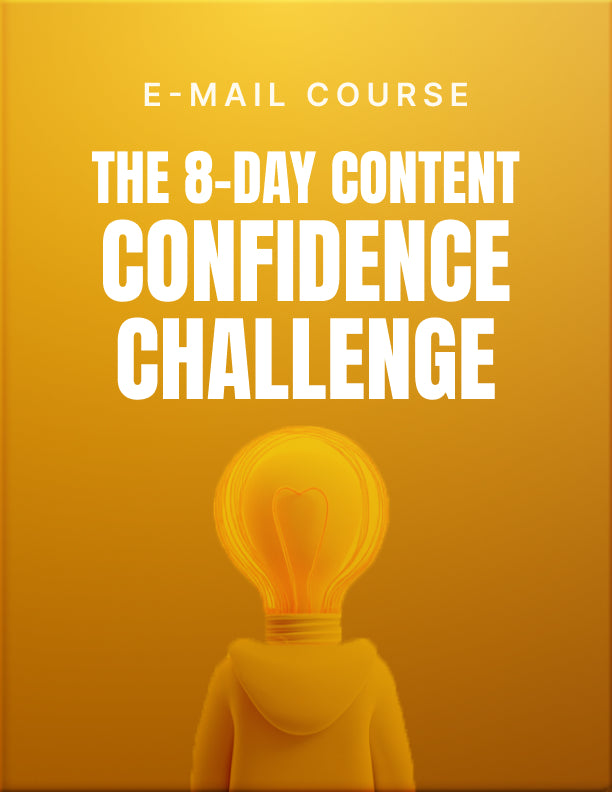 The 8-Day Content Confidence Challenge