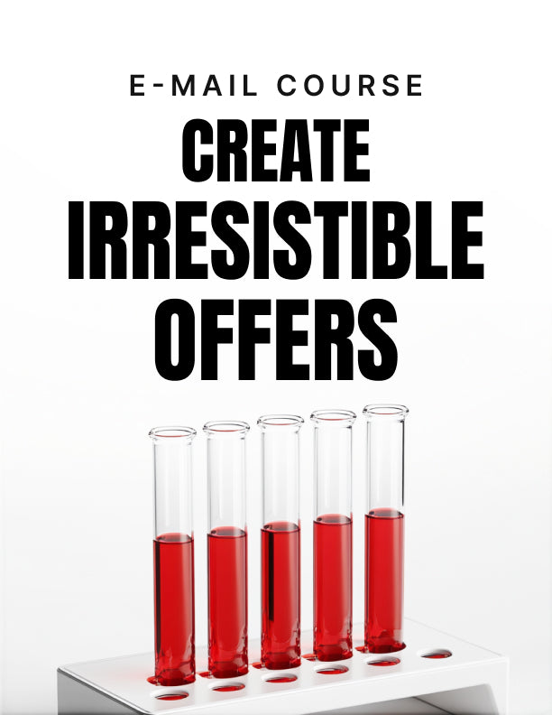 Create Irresistible Offers