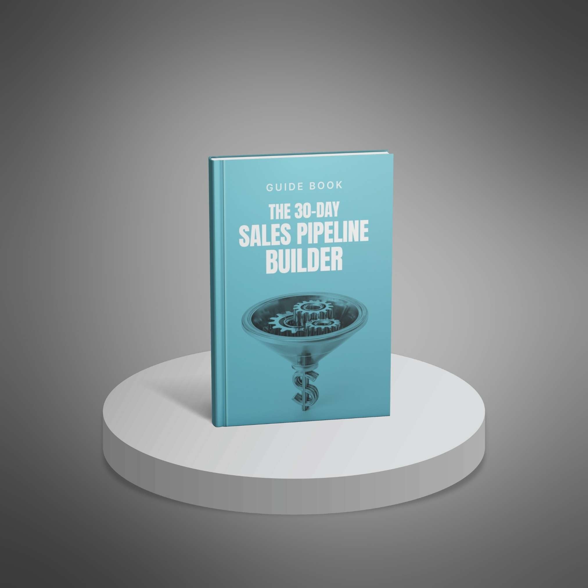 The 30-Day Sales Pipeline Builder